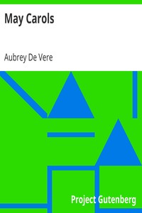 May Carols by Aubrey De Vere