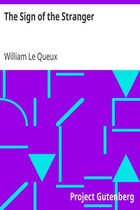 The Sign of the Stranger by William Le Queux