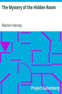 The Mystery of the Hidden Room by Marion Harvey