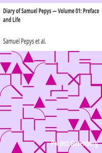 Diary of Samuel Pepys — Volume 01: Preface and Life by Samuel Pepys