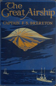The Great Airship: A Tale of Adventure. by F. S. (Frederick Sadleir) Brereton