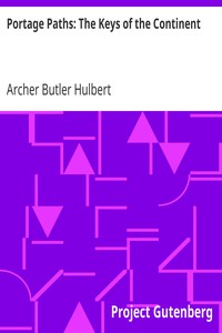 Portage Paths: The Keys of the Continent by Archer Butler Hulbert