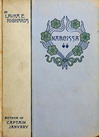 Narcissa, or the Road to Rome; In Verona by Laura Elizabeth Howe Richards