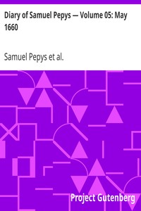 Diary of Samuel Pepys — Volume 05: May 1660 by Samuel Pepys