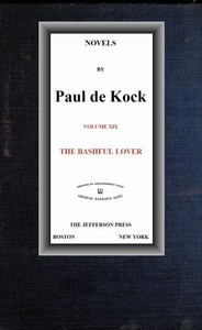 The Bashful Lover (Novels of Paul de Kock Volume XIX) by Paul de Kock