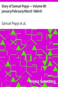 Diary of Samuel Pepys — Volume 09: January/February/March 1660-61 by Samuel Pepys