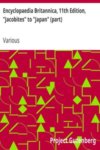 Encyclopaedia Britannica, 11th Edition, "Jacobites" to "Japan" (part)
Volume 15, Slice 2 by Various