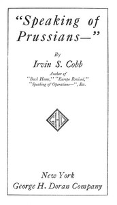 "Speaking of Prussians--" by Irvin S. (Irvin Shrewsbury) Cobb