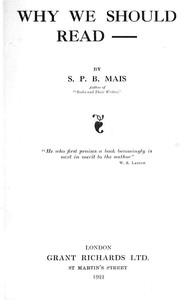 Why we should read-- by S. P. B. (Stuart Petre Brodie) Mais