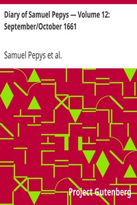 Diary of Samuel Pepys — Volume 12: September/October 1661 by Samuel Pepys