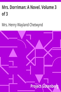 Mrs. Dorriman: A Novel. Volume 3 of 3 by Henry Wayland Chetwynd