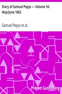 Diary of Samuel Pepys — Volume 16: May/June 1662 by Samuel Pepys