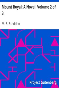 Mount Royal: A Novel. Volume 2 of 3 by M. E. (Mary Elizabeth) Braddon
