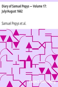Diary of Samuel Pepys — Volume 17: July/August 1662 by Samuel Pepys
