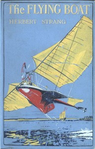 The Flying Boat: A Story of Adventure and Misadventure by Herbert Strang