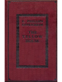 The Yellow House; Master of Men by E. Phillips (Edward Phillips) Oppenheim