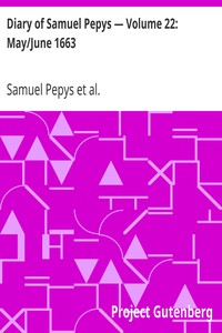 Diary of Samuel Pepys — Volume 22: May/June 1663 by Samuel Pepys