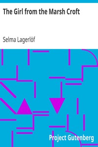 The Girl from the Marsh Croft by Selma Lagerlöf