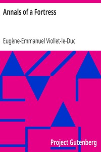 Annals of a Fortress by Eugène-Emmanuel Viollet-le-Duc