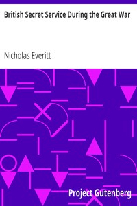 British Secret Service During the Great War by Nicholas Everitt