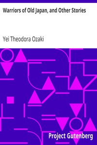 Warriors of Old Japan, and Other Stories by Yei Theodora Ozaki