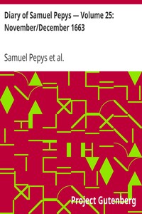 Diary of Samuel Pepys — Volume 25: November/December 1663 by Samuel Pepys