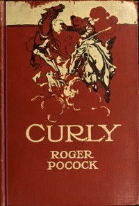 Curly: A Tale of the Arizona Desert by Roger Pocock