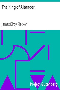 The King of Alsander by James Elroy Flecker