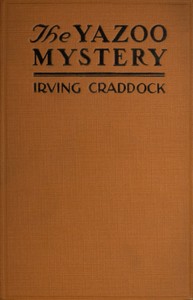 The Yazoo Mystery: A Novel by Irving Craddock