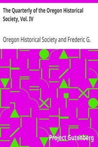 The Quarterly of the Oregon Historical Society, Vol. IV
March, 1903-December, 1903 by Oregon Historical Society