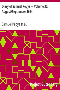 Diary of Samuel Pepys — Volume 30: August/September 1664 by Samuel Pepys