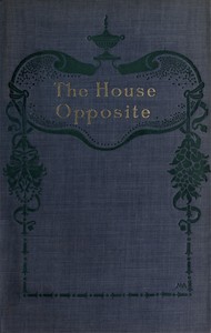 The House Opposite: A Mystery by Elizabeth Kent