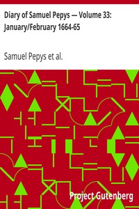 Diary of Samuel Pepys — Volume 33: January/February 1664-65 by Samuel Pepys