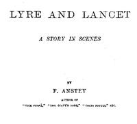 Lyre and Lancet: A Story in Scenes by F. Anstey