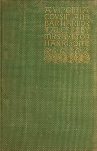 A Virginia Cousin, & Bar Harbor Tales by Burton Harrison