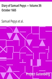 Diary of Samuel Pepys — Volume 39: October 1665 by Samuel Pepys