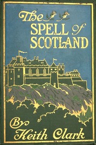 The Spell of Scotland by Keith Clark