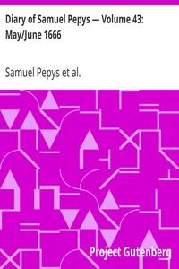 Diary of Samuel Pepys — Volume 43: May/June 1666 by Samuel Pepys