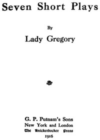 Seven Short Plays by Lady Gregory