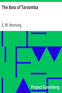 The Boss of Taroomba by E. W. (Ernest William) Hornung