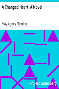 A Changed Heart: A Novel by May Agnes Fleming