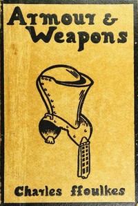 Armour & Weapons by Charles John Ffoulkes