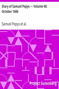 Diary of Samuel Pepys — Volume 46: October 1666 by Samuel Pepys
