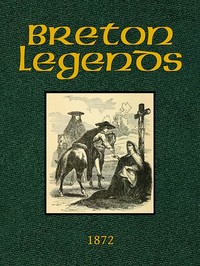 Breton Legends
Translated from the French by Anonymous