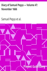 Diary of Samuel Pepys — Volume 47: November 1666 by Samuel Pepys