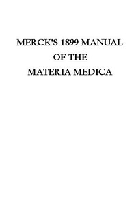Merck's 1899 Manual of the Materia Medica by Merck & Co.