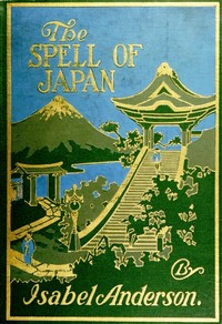 The Spell of Japan by Isabel Anderson