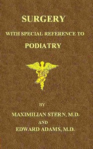 Surgery, with Special Reference to Podiatry by Maximilian Stern