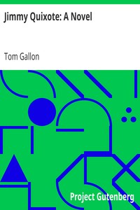Jimmy Quixote: A Novel by Tom Gallon