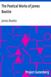 The Poetical Works of James Beattie by James Beattie